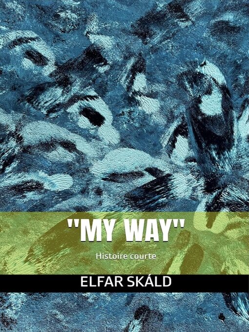 Title details for "MY WAY" by Elfar SKÁLD - Available